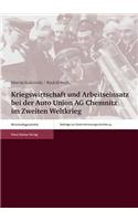Kriegswirtschaft Und Arbeitseinsatz Bei Der Auto Union AG Chemnitz Im Zweiten Weltkrieg