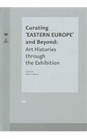 Curating 'Eastern Europe' and Beyond