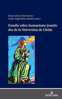 Estudis Sobre Humanisme Jesuític Des de la Universitat de Lleida