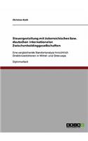 Steuergestaltung mit österreichischen bzw. deutschen internationalen Zwischenholdinggesellschaften: Eine vergleichende Standortanalyse hinsichtlich Direktinvesttitionen in Mittel- und Osteruopa