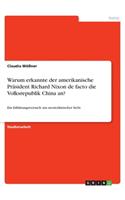 Warum erkannte der amerikanische Präsident Richard Nixon de facto die Volksrepublik China an?