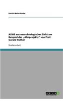 ADHS aus neurobiologischer Sicht. Das "Almprojekt von Prof. Gerald Hüther: (German)