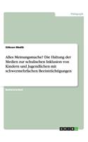 Alles Meinungsmache? Die Haltung der Medien zur schulischen Inklusion von Kindern und Jugendlichen mit schwermehrfachen Beeinträchtigungen