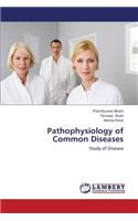 Pathophysiology of Common Diseases