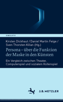 Persona - Über Die Funktion Der Maske in Den Künsten