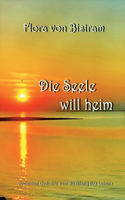 Die Seele will heim