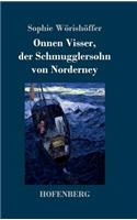 Onnen Visser, der Schmugglersohn von Norderney