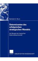 Determinanten Des Erfolgreichen Strategischen Wandels