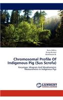 Chromosomal Profile of Indigenous Pig (Sus Scrofa)