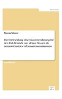 Die Entwicklung einer Kostenrechnung für den FuE-Bereich und deren Einsatz als unterstützendes Informationsinstrument