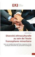 Diversité Ethnoculturelle Au Sein de l'École Francophone Minoritaire