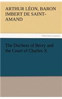 Duchess of Berry and the Court of Charles X