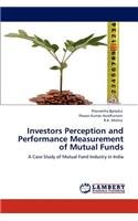 Investors Perception and Performance Measurement of Mutual Funds