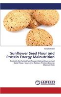 Sunflower Seed Flour and Protein Energy Malnutrition