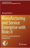 Manufacturing and Service Enterprise with Risks II: The Physics and Economics of Management