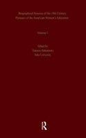 Biographical Sources of the 19th Century Pioneers of the American Women’s Education