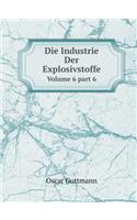 Die Industrie Der Explosivstoffe Volume 6 part 6