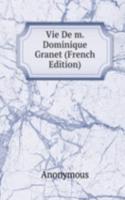 Vie De m. Dominique Granet (French Edition)