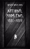 National Problems, 1885-1897