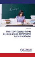 DFT/TDDFT approach into designing high-performance organic materials