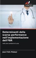 Determinanti della scarsa performance nell'implementazione dell'FBR