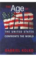 The Age Of War (The United States Confronts The World)