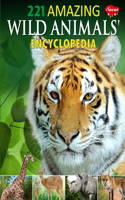 221 Amazing Wild Animals Encyclopedia