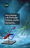 Fisica nuclear y de particulas: problemas resueltos