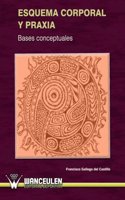 Esquema Corporal Y Praxia: Bases Conceptuales