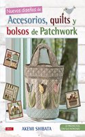 Nuevos disenos de accesorios,quilts y bolsos de patchwork: 37 proyectos con sus patrones
