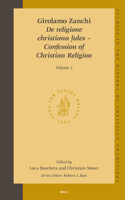 Girolamo Zanchi, de Religione Christiana Fides - Confession of Christian Religion (2 Vols.)