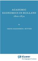 Academic Economics in Holland 1800-1870