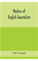 Masters of English journalism; a study of personal forces