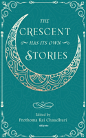 The Crescent Has its Own Stories