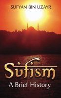 Sufism: A Brief History