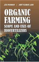 Organic Farming Scope and Uses of Biofertilizers
