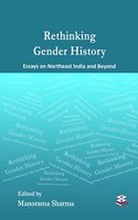 Rethinking Gender History: Essays on Northeast India and Beyond