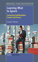 Learning What to Ignore: Connecting Multidiscipline Content and Process