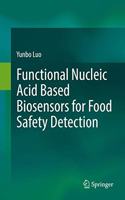 Functional Nucleic Acid Based Biosensors for Food Safety Detection