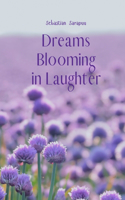Dreams Blooming in Laughter