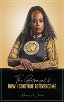 The Betrayal & HOW I CONTINUE TO OVERCOME
