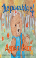 Parable of Aspen Bear