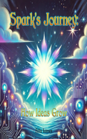 Spark's Journey: How Ideas Grow