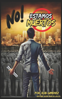 No Estamos Muertos!