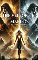 The Veil of Her Making