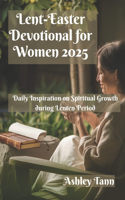 Lent-Easter Devotional for Women 2025