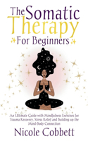 Somatic Therapy For Beginners