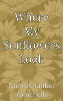 Where My Sunflowers Look