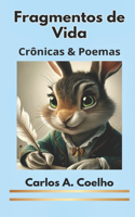 Fragmentos de Vida: Crônicas & Poemas do Cotidiano