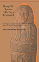 Twenty-fifth Dynasty Coffin Types Reconsidered